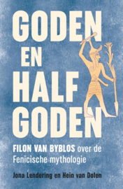 Goden en halfgoden / Jona Lendering en Hein van Dolen