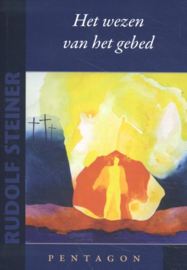 Het wezen van het gebed /Rudolf Steiner