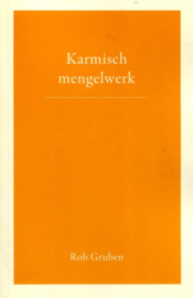 Karmisch mengelwerk / Rob Gruben