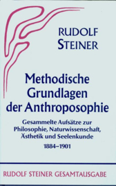 Methodische Grundlagen der Anthroposophie 1884-1901 GA 30 / Rudolf Steiner