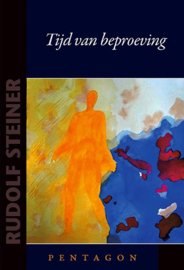 Tijd van beproeving / Rudolf Steiner