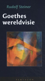 Goethes wereldvisie / Rudolf Steiner