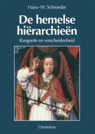 De hemelse hiërarchiën / H.W. Schroeder