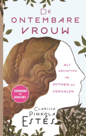 De ontembare vrouw / Clarissa Pinkola Estes