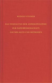 Das Verhältnis der Anthroposophie zur Naturwissenschaft: Grundlagen und Methoden GA 75 / Rudolf Steiner