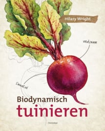Biologisch - dynamisch tuinieren / Hilary Wrght