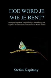 Hoe word je wie je bent? / Stefan Kapitany