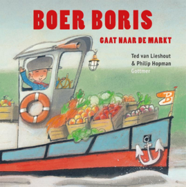 Boer Boris gaat naar de markt / Ted van Lieshout