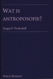 Wat is antroposofie / Sergej Prokofieff