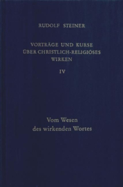 Vorträge und Kurse über christlich-religiöses Wirken Vom Wesen des wirkenden Wortes GA 345 / Rudolf Steiner