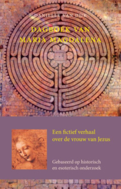 Dagboek van Maria Magdalena/ Danielle van Dijk