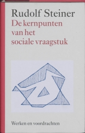 De kernpunten van het sociale vraagstuk / Rudolf Steiner