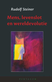 Mens, levenslot en wereldevolutie / Rudolf Steiner