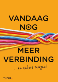 Vandaag nog meer verbinding / Pam van der Veen