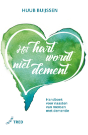 Het hart wordt niet dement / Huub Buijssen
