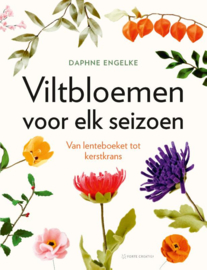 Viltbloemen voor elk seizoen / Daphne Engelke
