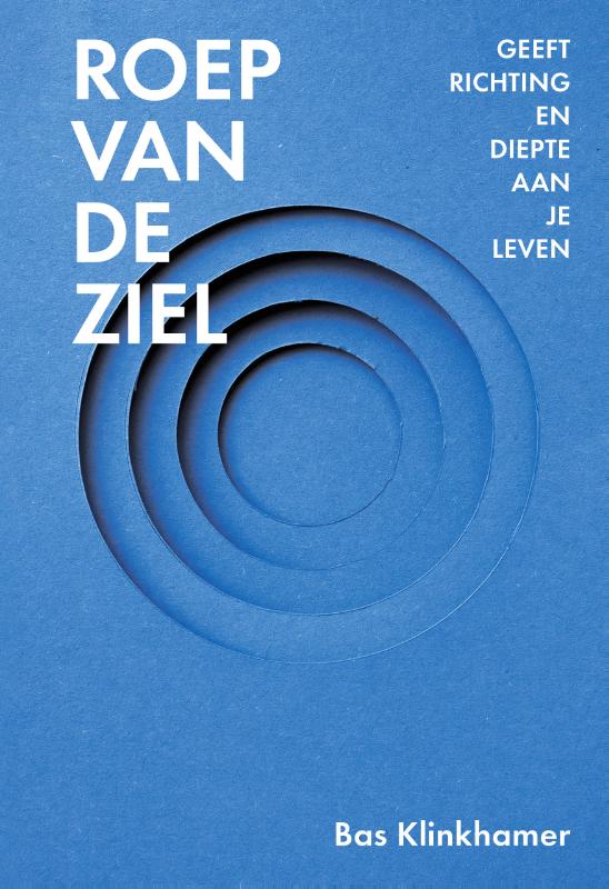 De roep van de ziel / Bas klinkhamer