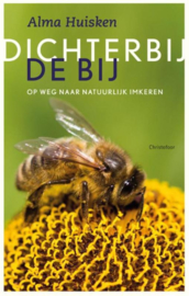 Dichter bij de bij / Alma Huisken