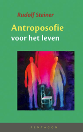 Antroposofie voor het leven / Rudolf Steiner