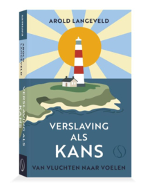 Verslaving als kans / Arold Langeveld