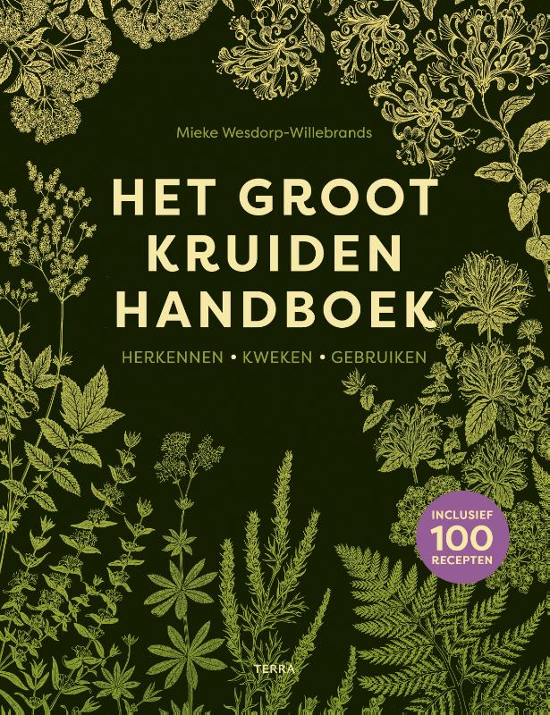 Het groot kruiden handboek / Mieke Wesdorp-Willebrands