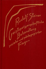 Geisteswissenschaftliche Behandlung sozialer und pädagogischer Fragen GA 192 / Rudolf Steiner