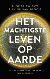 Het machtigste leven op aarde / Thomas Swierts