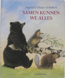 Samen kunnen we alles / Ingrid Schubert