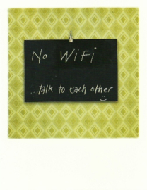 No WiFi...talk to each other, Daniel Reiter