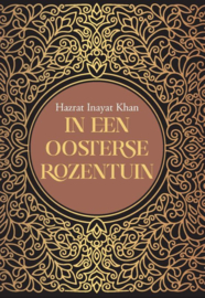 In een oosterse rozentuin / Hazrat Inayat Khan