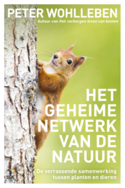 Het geheime netwerk van de natuur / Peter Wohlleben
