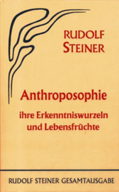 Anthroposophie, ihre Erkenntniswurzeln und Lebensfrüchte GA 78 / Rudolf Steiner