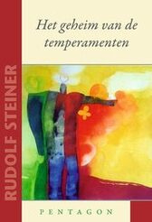 Het geheim van de temperamenten / Rudolf Steiner