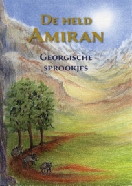 De held Amiran, Georgische Sprookjes - Lilian van der Stap