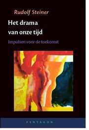 Het drama van onze tijd / Rudolf Steiner