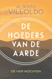 De hoeders van de aarde/ Alberto Villoldo