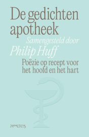 De gedichten apotheek / samenstelling Philip Huff