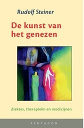 De kunst van het genezen / Rudolf Steiner