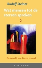 Wat mensen tot de sterren spreken 2 / Rudolf Steiner
