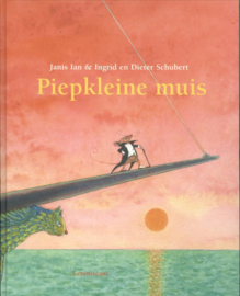 Piepkleine muis / Ingrid & Dieter Schubert