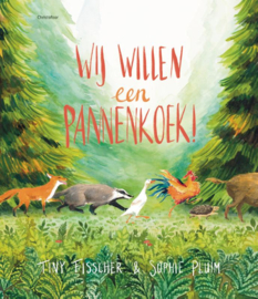 Wij willen een pannenkoek! / Tiny Fisscher