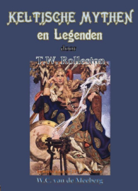 Keltische mythen en legenden/ T.W. Rolleston