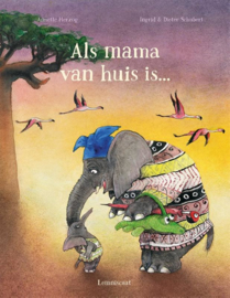 Als mama van huis is... / Ingrid & Dieter Schubert