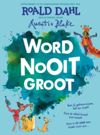 Word nooit groot / Roald Dahl