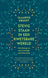 Stevig staan in een kwetsbare wereld / Claartje Kruijff