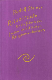 Ritualtexte für die Feiern des freien christlichen Religionsunterrichtes, GA 269 / Rudolf Steiner