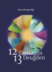 12 deugden 13 zintuigen / Hans Hoogerdijk