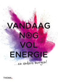 Vandaag nog vol energie / Pam van der Veen