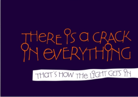 There is a crack in everything
