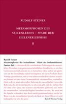 Metamorphosen des Seelenlebens. Pfade der Seelenerlebnisse GA 59 / Rudolf Steiner